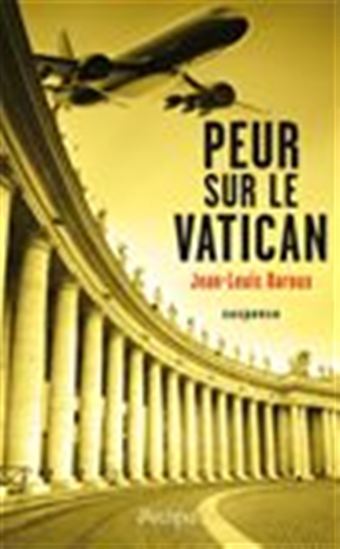Peur sur le vatican - JEAN-LOUIS BAROUX