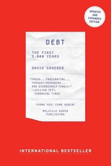 Debt: The first 5000 years Updated and expanded Edition - DAVID GRAEBER