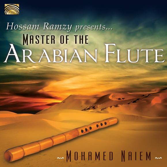 Hossam Ramzy Presents Master Of The Arabian Flute - NAIEM - RAMZY