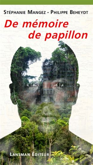De mémoire de papillon - STÉPHANIE MANGEZ - PHILIPPE BEHEYDT