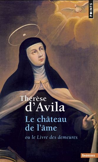 Le Château de l'âme ou Le livre des demeures N. éd. - THÉRÈSE D'AVILA