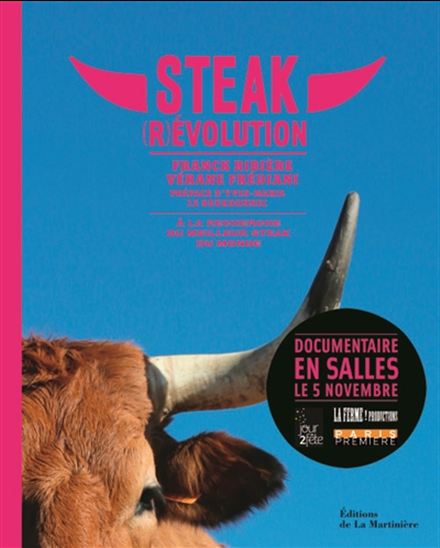 Steak (r)évolution ! : à la recherche du meilleur steak du monde - FRANCK RIBIÈRE - VÉRANE FRÉDIANI