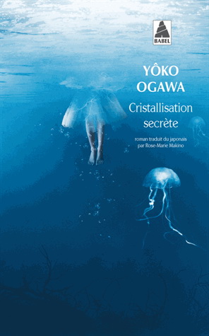 Cristallisation secrète N. éd. - YOKO OGAWA