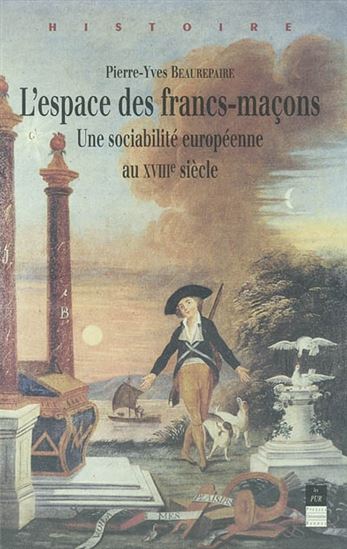 L'Espace des francs-maçons - PIERRE-YVES BEAUREPAIRE