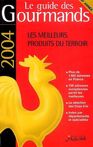 Le Guide des gourmands 2004 - ELISABETH DE MEURVILLE