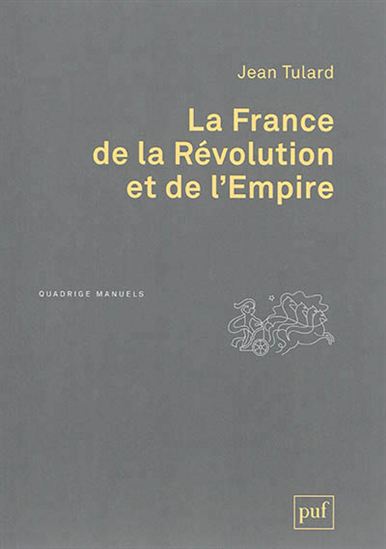 La France de la Révolution et de l&#39;Empire N. éd. - JEAN TULARD