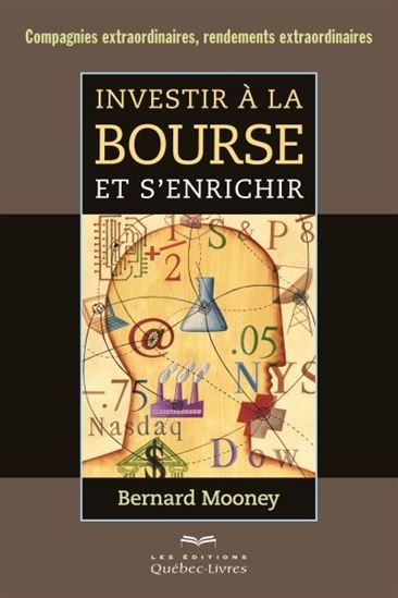 Investir à la bourse et s&#39;enrichir 5e éd. - BERNARD MOONEY