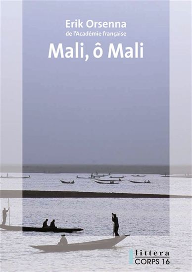 Mali, ô Mali - ERIK ORSENNA