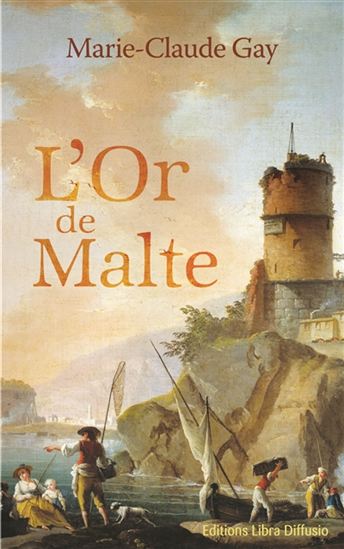 L&#39;Or de Malte - MARIE-CLAUDE GAY