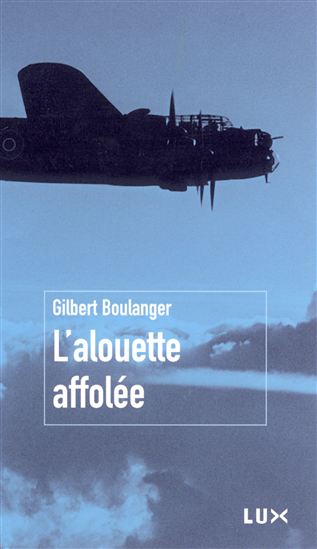 L&#39;Alouette affolée - GILBERT BOULANGER