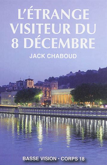 L&#39;Étrange visiteur du 8 décembre - JACK CHABOUD
