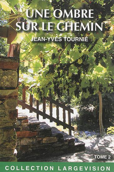 Une ombre sur le chemin T.02 - JEAN-YVES TOURNIÉ