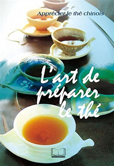L&#39;Art de préparer le thé : apprécier le thé chinois - HONG LI