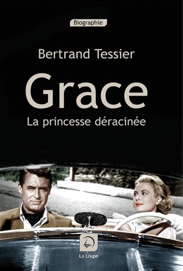 Grace : la princesse déracinée - BERTRAND TESSIER