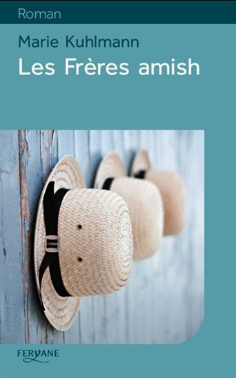 Les Frères amish - MARIE KUHLMANN
