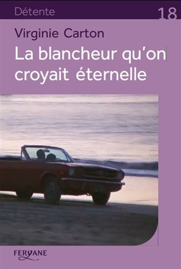 La Blancheur qu&#39;on croyait éternelle - VIRGINIE CARTON