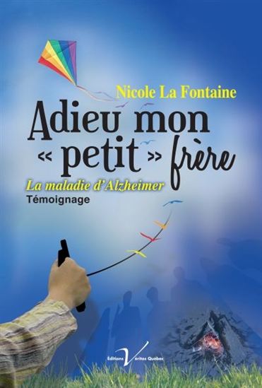 Adieu mon "petit" frère : la maladie d&#39;Alzheimer - NICOLE LA FONTAINE