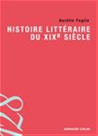 Histoire littéraire du XIXe siècle - AURÉLIE LOISELEUR