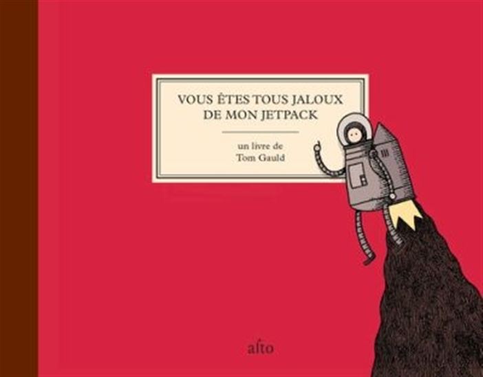 Vous êtes tous jaloux de mon jetpack - TOM GAULD