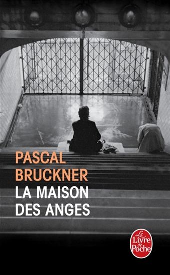 La Maison des anges - PASCAL BRUCKNER