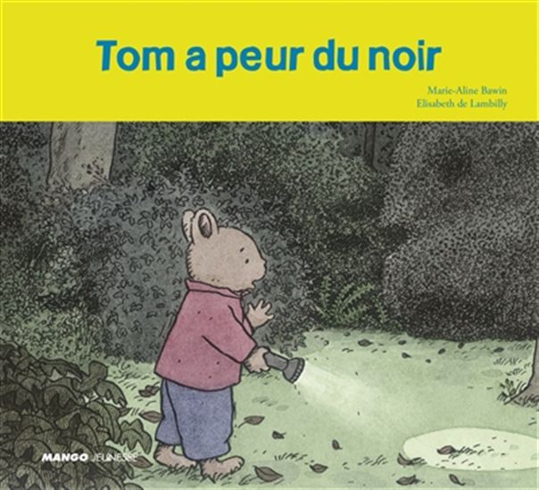 Tom a peur du noir - ÉLISABETH DE LAMBILLY - MARIE-A BAWIN
