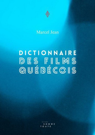 Dictionnaire des films québécois - MARCEL JEAN