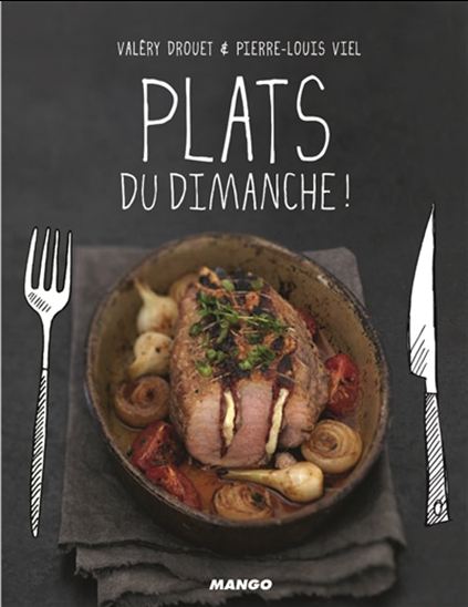 Plats du dimanche ! - VALÉRY DROUET - PIERRE-LOUIS VIEL