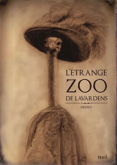 L'Étrange zoo de Lavardens - THIERRY DEDIEU