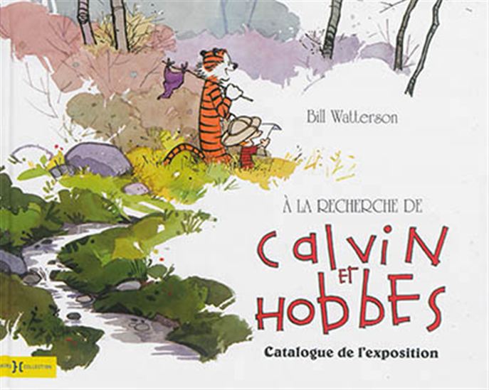 À la recherche de Calvin & Hobbes - BILL WATTERSON