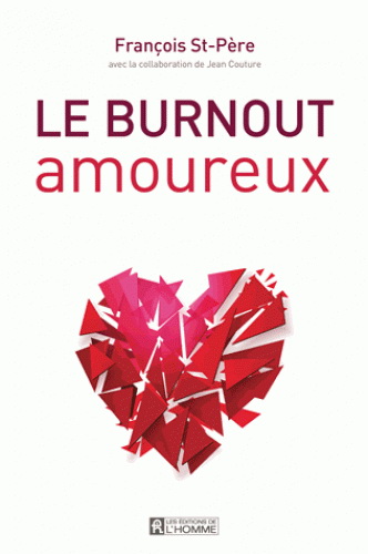 Le Burnout amoureux - FRANÇOIS ST PÈRE