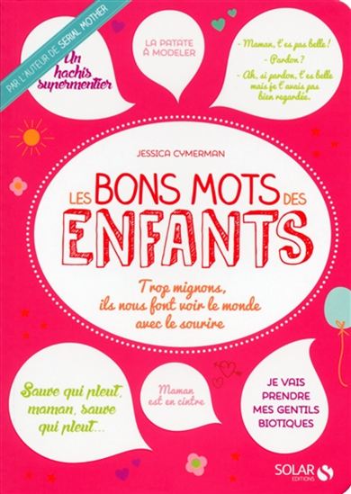 Les Bons mots des enfants : ceux qui nous font voir le monde avec le sourire - JESSICA CYMERMAN
