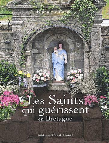 Saints qui guérissent en Bretagne - HIPPOLYTE GANCEL