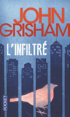 L&#39;Infiltré N. éd. - JOHN GRISHAM
