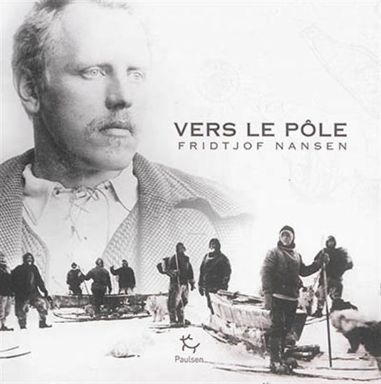 Vers le pôle - FRIDTJOF NANSEN