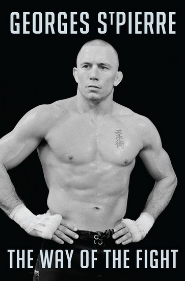 The Way of the fight - GEORGES ST-PIERRE