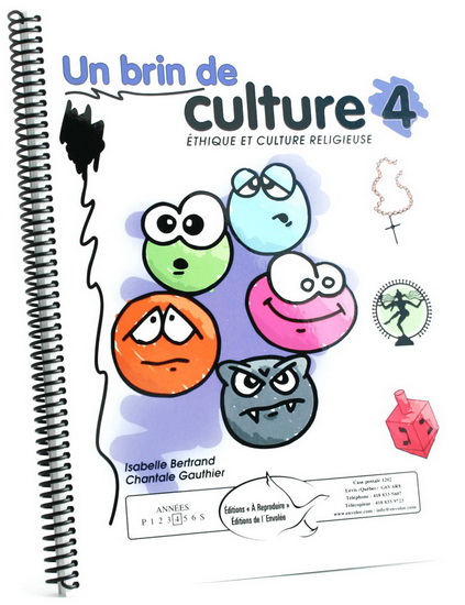 Un brin de culture 4 : éthique et culture religieuse (4e année du primaire) - ISABELLE BERTRAND - CHANTALE GAUTHIER