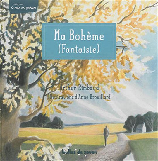 Ma bohème (fantaisie) - ARTHUR RIMBAUD - ANNE BROUILLARD