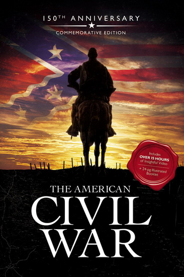 The American Civil War (150th Anniversary Commemorative Edition)