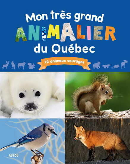 Mon très grand animalier du Québec - JÉRÔME CARRIER - CLAIRE VOEL