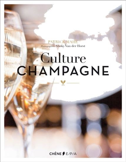 Culture champagne - PATRICK MAHÉ - SHOKY VAN DER HORST
