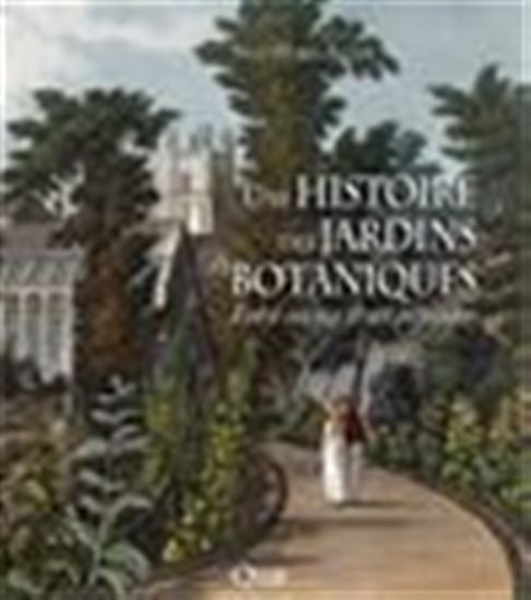 Une histoire des jardins botaniques - YVES-MARIE ALLAIN
