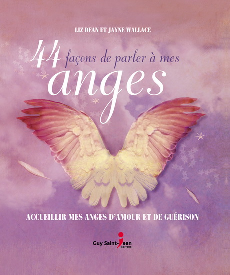 44 façons de parler à mes anges - LIZ DEAN - JAYNE WALLACE