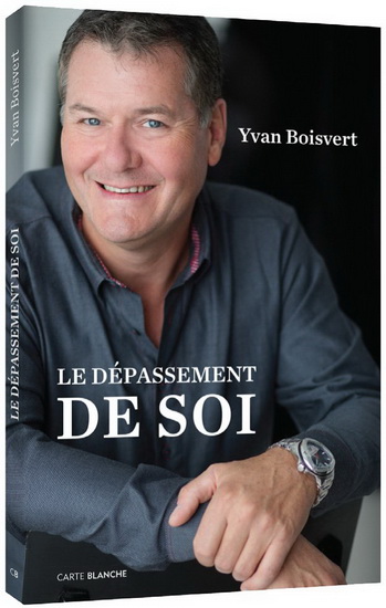 Le Dépassement de soi - YVAN BOISVERT - MARC LAROUCHE