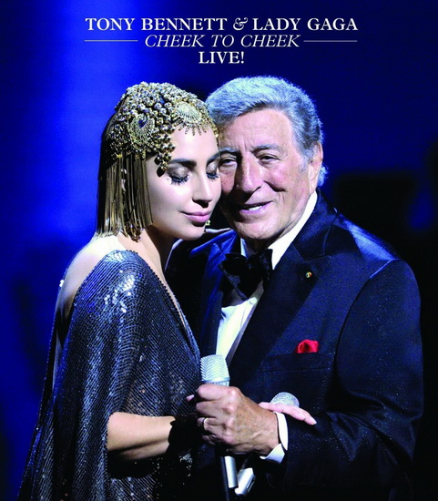 Cheek To Cheek Live - TONY BENNETT & LADY GAGA
