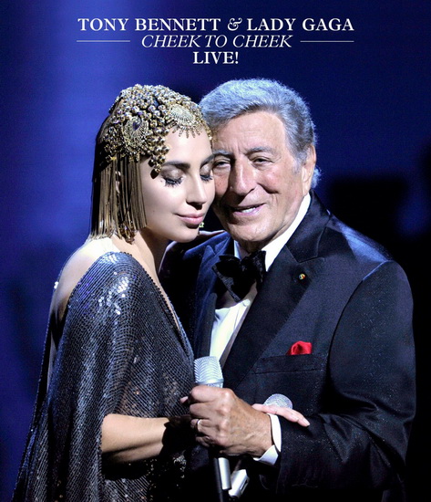 Cheek To Cheek Live - TONY BENNETT & LADY GAGA