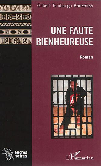 Une faute bienheureuse - GILBERT TSHIBANGU KANKENZA