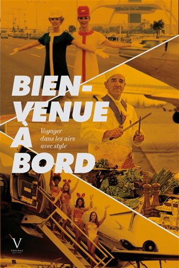 Bienvenue à bord ! : voyager dans les airs avec style - GRANT DUMOVICH