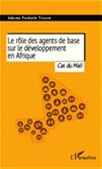 Le rôle des agents de base sur le développement en Afrique - ADAMA FANKELE TRAORÉ