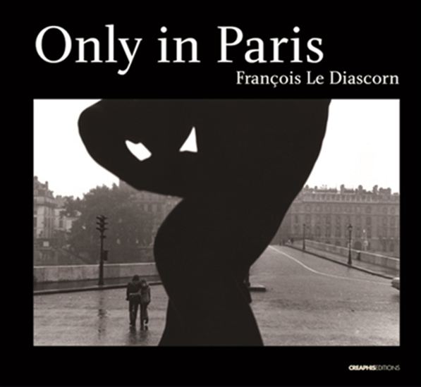 Only in Paris - FRANÇOIS LE DIASCORN