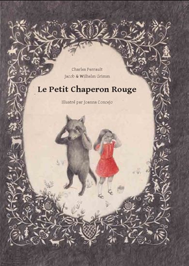 Le Petit Chaperon Rouge - CHARLES PERRAULT - JOANNA CONCEJO